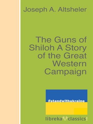 cover image of The Guns of Shiloh a Story of the Great Western Campaign